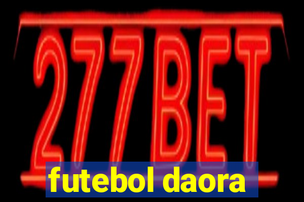 futebol daora